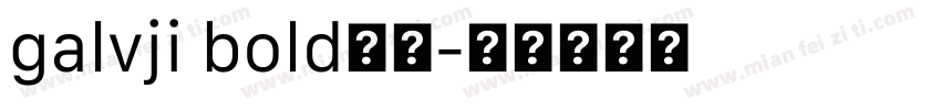 galvji bold字体字体转换